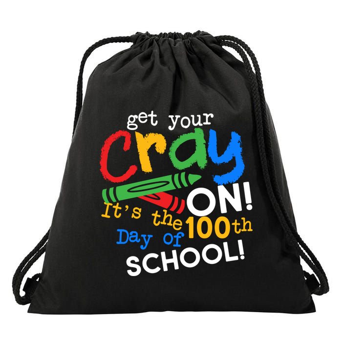 Get Your Cray On 100th Day Of School  Drawstring Bag