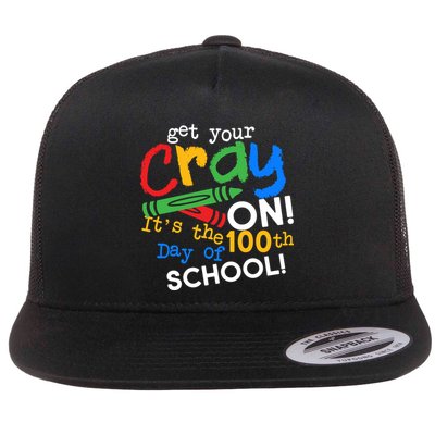 Get Your Cray On 100th Day Of School  Flatbill Hat