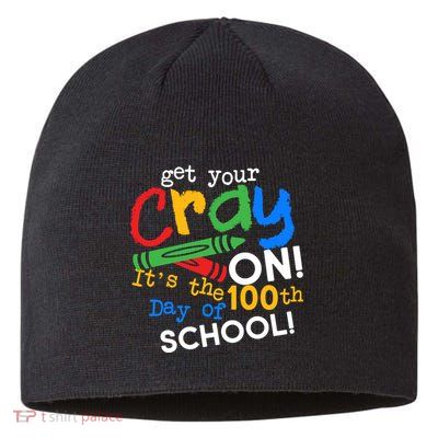 Get Your Cray On 100th Day Of School  Sustainable Beanie