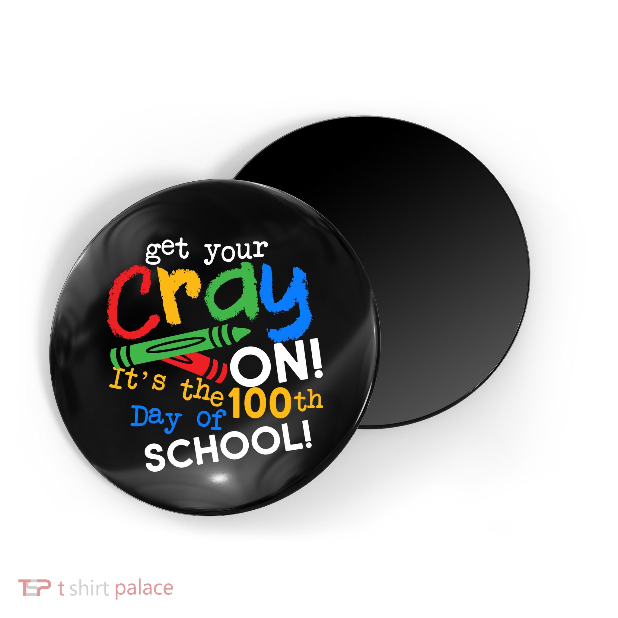 Get Your Cray On 100th Day Of School  Magnet
