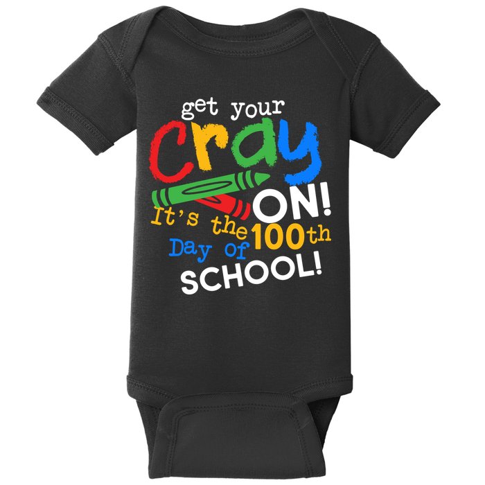 Get Your Cray On 100th Day Of School  Baby Bodysuit