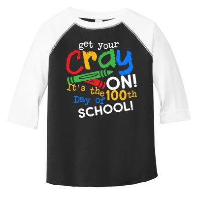 Get Your Cray On 100th Day Of School  Toddler Fine Jersey T-Shirt