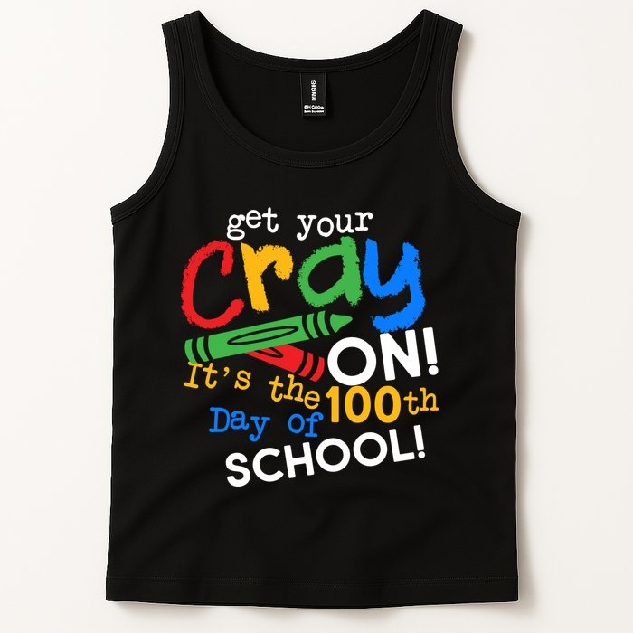 Get Your Cray On 100th Day Of School  Tank Top