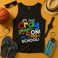 Get Your Cray On 100th Day Of School  Tank Top