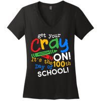 Get Your Cray On 100th Day Of School  Women's V-Neck T-Shirt
