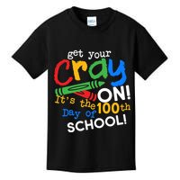 Get Your Cray On 100th Day Of School  Kids T-Shirt