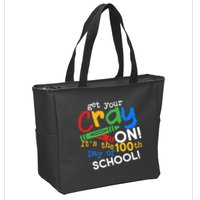 Get Your Cray On 100th Day Of School  Zip Tote Bag