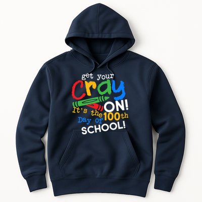Get Your Cray On 100th Day of School Hoodie