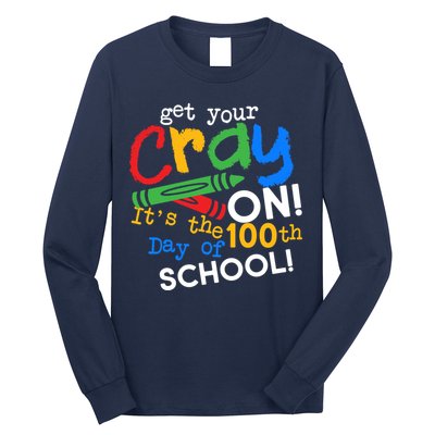 Get Your Cray On 100th Day of School Long Sleeve Shirt