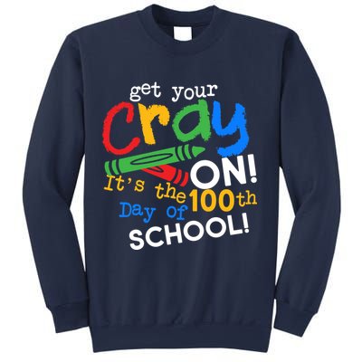 Get Your Cray On 100th Day of School Sweatshirt