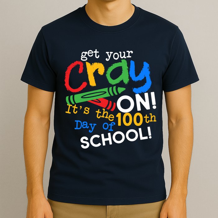 Get Your Cray On 100th Day of School T-Shirt