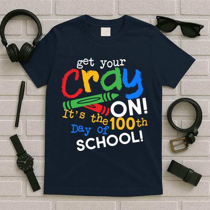 Get Your Cray On 100th Day of School T-Shirt
