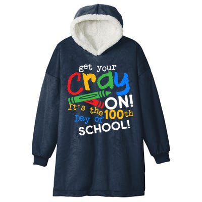 Get Your Cray On 100th Day of School Hooded Wearable Blanket