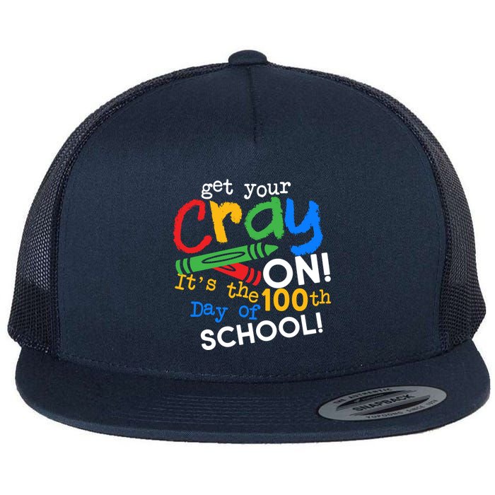 Get Your Cray On 100th Day of School Flat Bill Trucker Hat
