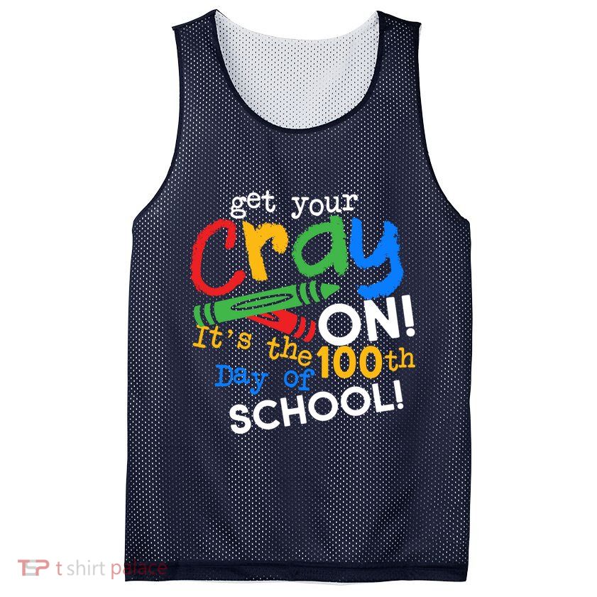 Get Your Cray On 100th Day of School Mesh Reversible Basketball Jersey Tank