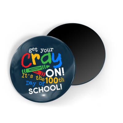 Get Your Cray On 100th Day of School Magnet