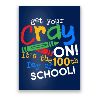 Get Your Cray On 100th Day of School Poster
