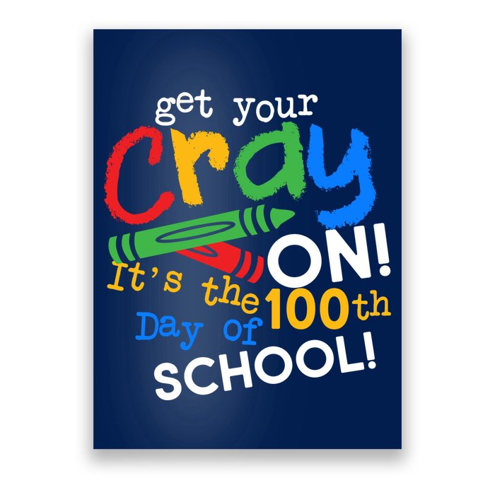 Get Your Cray On 100th Day of School Poster