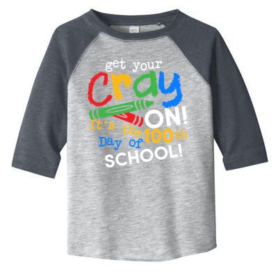 Get Your Cray On 100th Day of School Toddler Fine Jersey T-Shirt