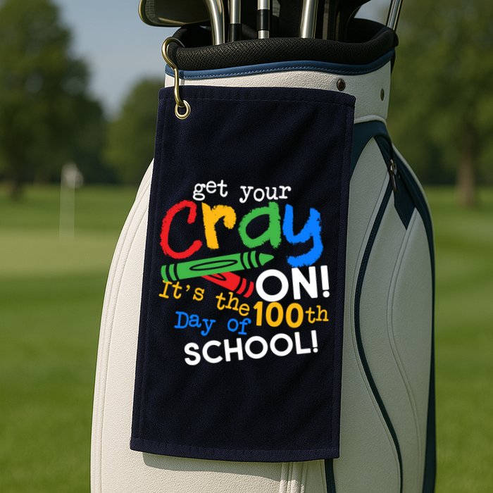 Get Your Cray On 100th Day of School Golf Towel