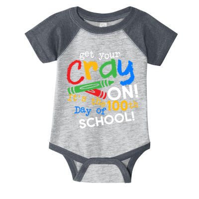 Get Your Cray On 100th Day of School Infant Baby Jersey Bodysuit