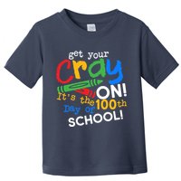 Get Your Cray On 100th Day of School Toddler T-Shirt