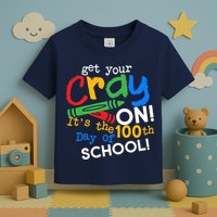 Get Your Cray On 100th Day of School Toddler T-Shirt
