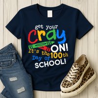 Get Your Cray On 100th Day of School Womens T-Shirt