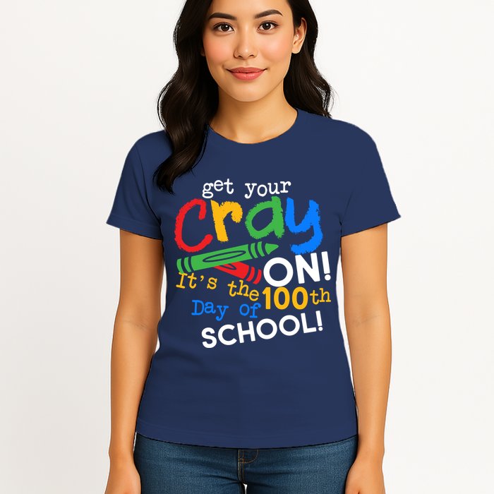 Get Your Cray On 100th Day of School Womens T-Shirt