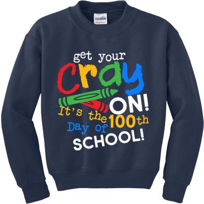 Get Your Cray On 100th Day of School Kids Sweatshirt
