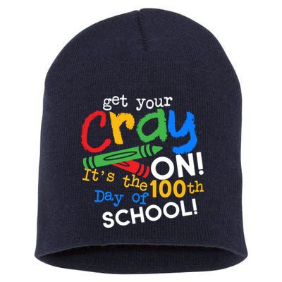 Get Your Cray On 100th Day of School Short Acrylic Beanie