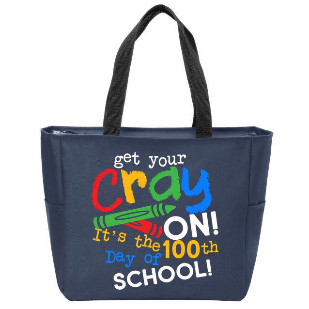 Get Your Cray On 100th Day of School Zip Tote Bag
