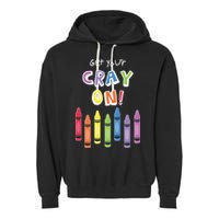 Get Your Cray On Crayon Garment-Dyed Fleece Hoodie