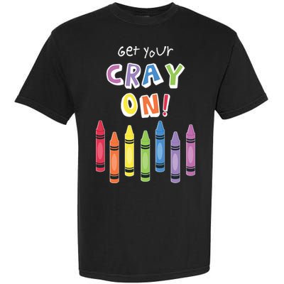 Get Your Cray On Crayon Garment-Dyed Heavyweight T-Shirt