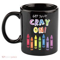 Get Your Cray On Crayon 11oz C Handle Ceramic Mug