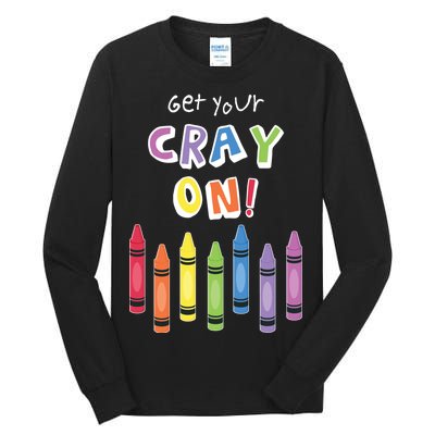 Get Your Cray On Crayon Tall Long Sleeve T-Shirt