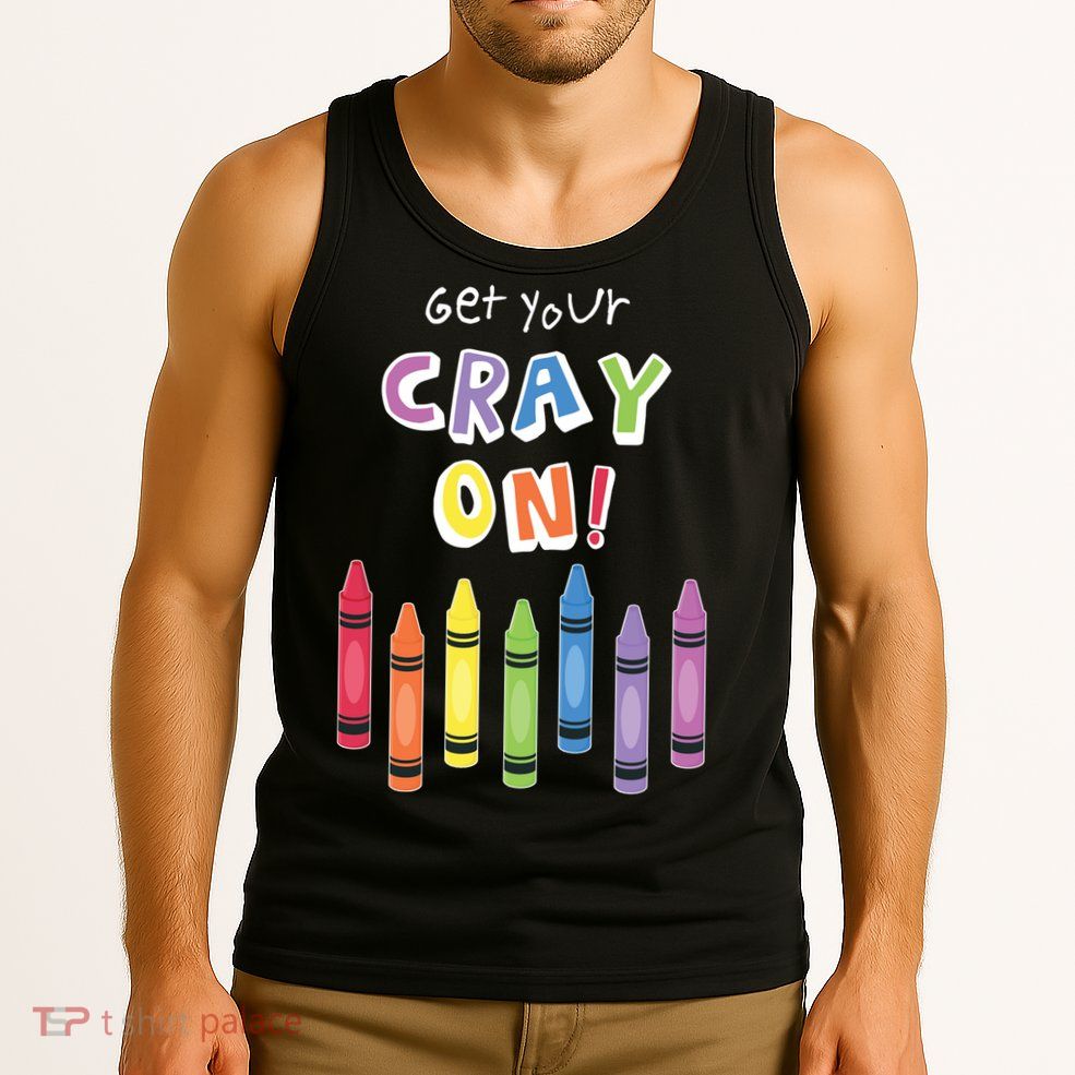 Get Your Cray On Crayon Tank Top