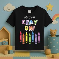 Get Your Cray On Crayon Toddler T-Shirt
