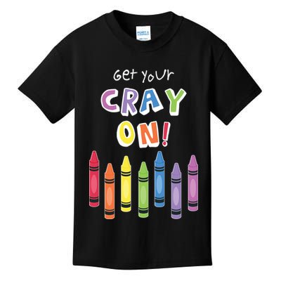 Get Your Cray On Crayon Kids T-Shirt