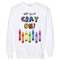 Get Your Cray On Crayon Garment-Dyed Sweatshirt