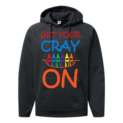 Get Your Cray On Crayon School Art Performance Fleece Hoodie