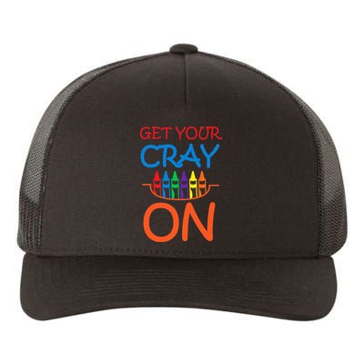 Get Your Cray On Crayon School Art Yupoong Adult 5-Panel Trucker Hat