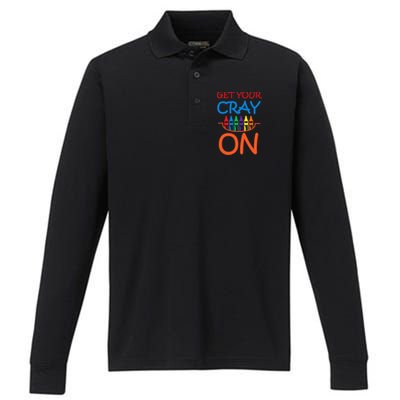 Get Your Cray On Crayon School Art Performance Long Sleeve Polo