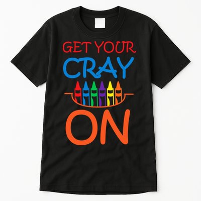 Get Your Cray On Crayon School Art Tall T-Shirt
