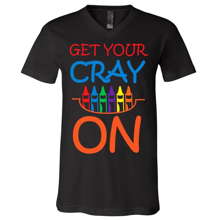 Get Your Cray On Crayon School Art V-Neck T-Shirt