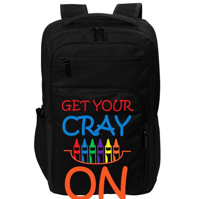 Get Your Cray On Crayon School Art Impact Tech Backpack