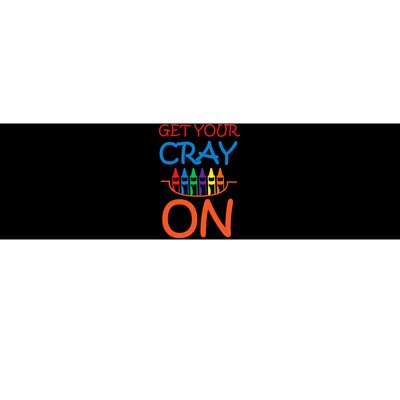 Get Your Cray On Crayon School Art Bumper Sticker