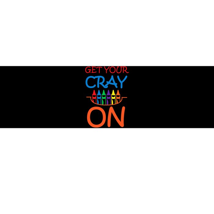 Get Your Cray On Crayon School Art Bumper Sticker