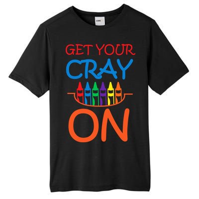 Get Your Cray On Crayon School Art Tall Fusion ChromaSoft Performance T-Shirt