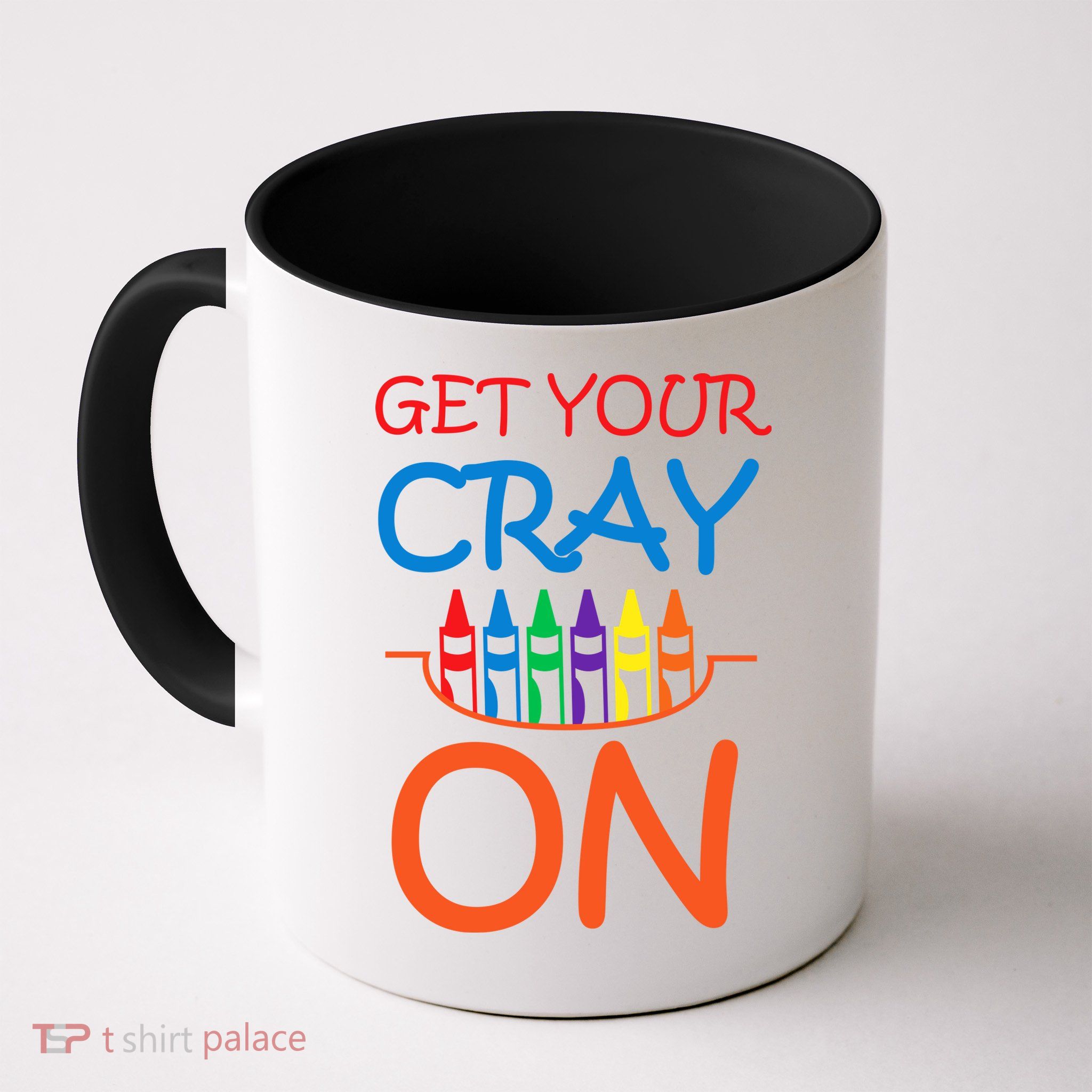 Get Your Cray On Crayon School Art Mug